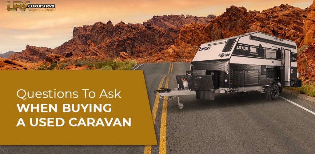 Questions To Ask When Buying A Used Caravan