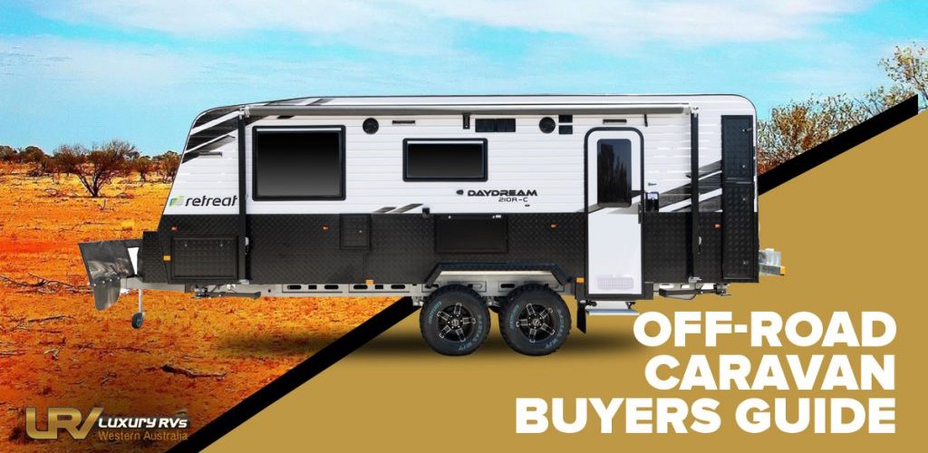 Your Off-Road Caravan Buyer’s Guide