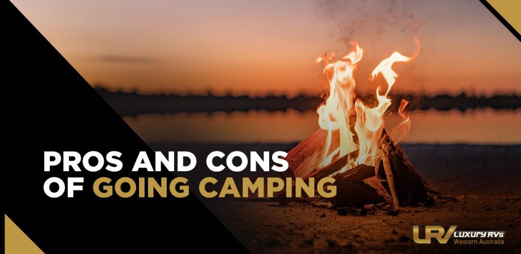 Pros And Cons Of Going Camping