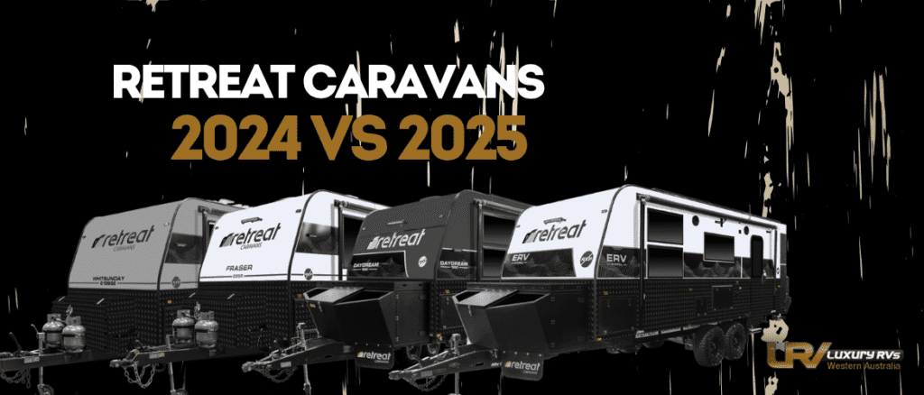 Retreat Caravans: 2024 vs 2025